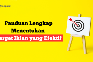 Panduan Lengkap Menentukan Target Iklan yang Efektif