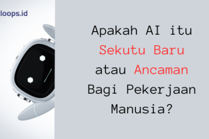 Apakah AI itu Sekutu Baru atau Ancaman Bagi Pekerjaan Manusia?
