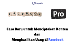 Facebook Pro: Cara Baru untuk Menciptakan Konten dan Menghasilkan Uang di Facebook