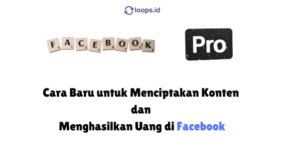 Facebook Pro: Cara Baru untuk Menciptakan Konten dan Menghasilkan Uang di Facebook