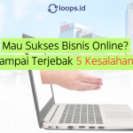 Mau Sukses Bisnis Online? Jangan Sampai Terjebak 5 Kesalahan Fatal Ini!