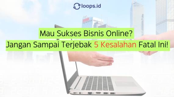 Mau Sukses Bisnis Online? Jangan Sampai Terjebak 5 Kesalahan Fatal Ini!