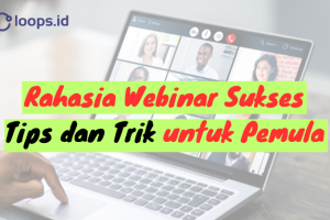 Rahasia Webinar Sukses: Tips dan Trik untuk Pemula