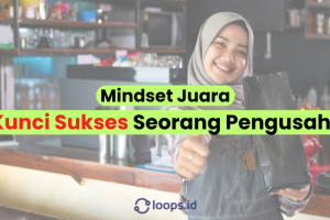 Mindset Juara: Kunci Sukses Seorang Pengusaha