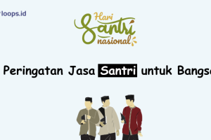 Hari Santri Nasional: Peringatan Jasa Santri untuk Bangsa