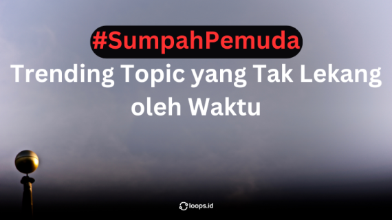 #SumpahPemuda: Trending Topic yang Tak Lekang oleh Waktu