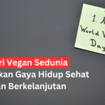 Hari Vegan Sedunia: Merayakan Gaya Hidup Sehat dan Berkelanjutan