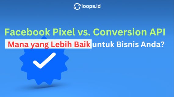 Facebook Pixel vs. Conversion API: Mana yang Lebih Baik untuk Bisnis Anda?