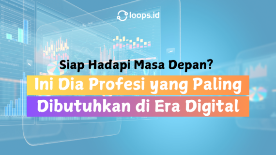 Siap Hadapi Masa Depan? Ini Dia Profesi yang Paling Dibutuhkan di Era Digital