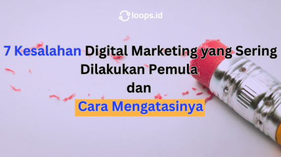 7 Kesalahan Digital Marketing yang Sering Dilakukan Pemula dan Cara Mengatasinya