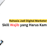 Rahasia Jadi Digital Marketer Jago: Skill Wajib yang Harus Kamu Kuasai