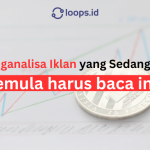 Cara Menganalisa Iklan yang Sedang Berjalan, pemula harus baca ini !