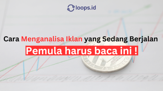 Cara Menganalisa Iklan yang Sedang Berjalan, pemula harus baca ini !