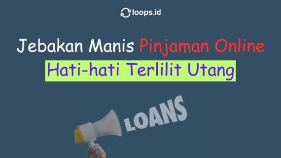 Jebakan Manis Pinjaman Online: Hati-hati Terlilit Utang