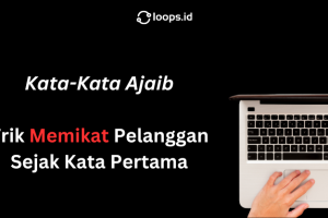 Kata-Kata Ajaib: Trik Memikat Pelanggan Sejak Kata Pertama