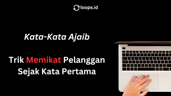 Kata-Kata Ajaib: Trik Memikat Pelanggan Sejak Kata Pertama