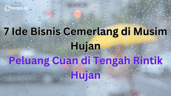 7 Ide Bisnis Cemerlang di Musim Hujan: Peluang Cuan di Tengah Rintik Hujan