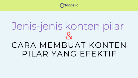 Jenis-Jenis Konten Pilar dan Cara Membuat Konten Pilar yang Efektif