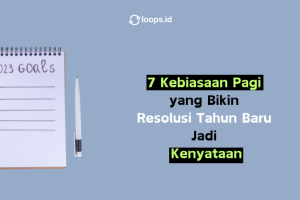 7 Kebiasaan Pagi yang Bikin Resolusi Tahun Baru Jadi Kenyataan