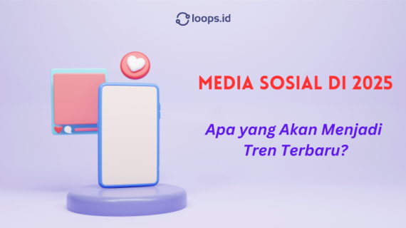 Media Sosial di 2025: Apa yang Akan Menjadi Tren Terbaru?