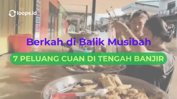 Berkah di Balik Musibah: 7 Peluang Cuan di Tengah Banjir