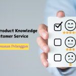 Pentingnya Product Knowledge bagi Customer Service: Kunci Kepuasan Pelanggan