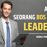 Anda Seorang Bos atau Leader? Kenali Perbedaannya!