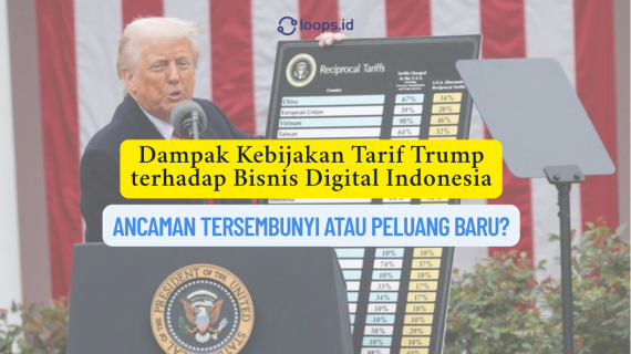 Dampak Kebijakan Tarif Trump terhadap Bisnis Digital Indonesia: Ancaman Tersembunyi atau Peluang Baru?