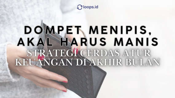 Dompet Menipis, Akal Harus Manis: Strategi Cerdas Atur Keuangan di Akhir Bulan