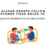 Jangan Biarkan Cuan Melayang! Ini Alasan Kenapa Follow Up Customer Tidak Boleh Telat