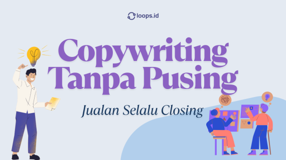 Copywriting Tanpa Pusing, Jualan Selalu Closing