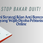 Stop Bakar Duit! Ini Strategi Iklan Anti Boncos yang Wajib Dicoba Pebisnis Online