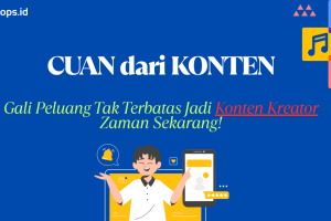 CUAN dari KONTEN: Gali Peluang Tak Terbatas Jadi Konten Kreator Zaman Sekarang!