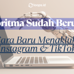 Algoritma Sudah Berubah: Ini Cara Baru Menaklukkan Instagram & TikTok