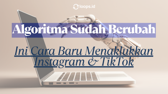 Algoritma Sudah Berubah: Ini Cara Baru Menaklukkan Instagram & TikTok