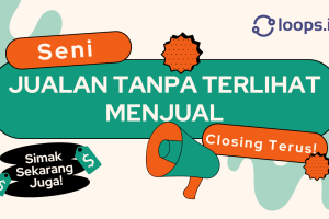 Seni Jualan Tanpa Terlihat Menjual. Closing Terus!