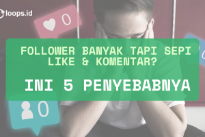 Follower Banyak Tapi Sepi Like & Komentar? Ini 5 Penyebabnya