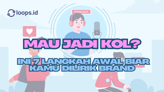 Mau Jadi KOL? Ini 7 Langkah Awal Biar Kamu Dilirik Brand