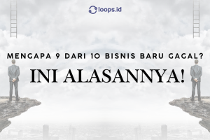 Mengapa 9 dari 10 Bisnis Baru Gagal? Ini Alasannya!