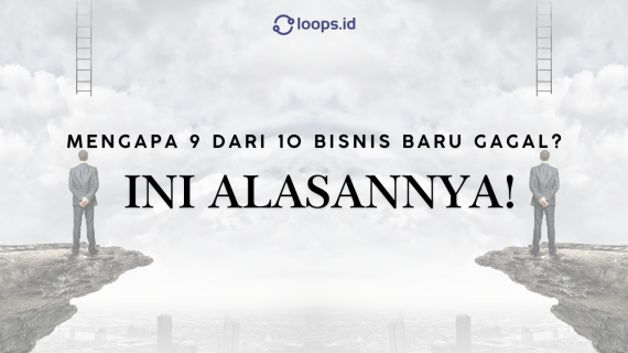 Mengapa 9 dari 10 Bisnis Baru Gagal? Ini Alasannya!