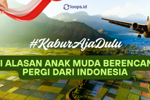 KaburAjaDulu: Ini Alasan Anak Muda Berencana Pergi dari Indonesia