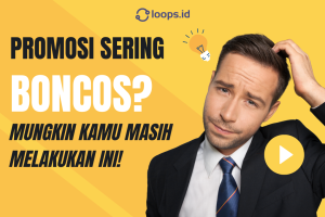 Promosi Sering Boncos? Mungkin Kamu Masih Melakukan Ini!