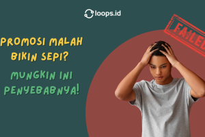 Promosi Malah Bikin Sepi? Mungkin Ini Penyebabnya!
