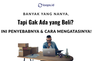 Banyak yang Nanya, Tapi Gak Ada yang Beli? Ini Penyebabnya & Cara Mengatasinya!