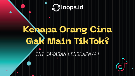 Kenapa Orang Cina Gak Main TikTok? Ini Jawaban Lengkapnya!
