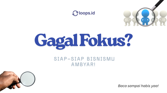 Gagal Fokus? Siap-Siap Bisnismu Ambyar!