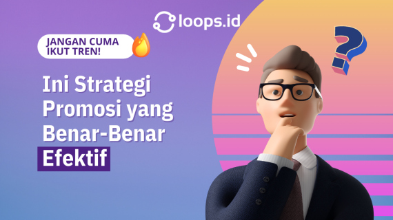 Jangan Cuma Ikut Tren! Ini Strategi Promosi yang Benar-Benar Efektif