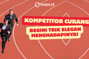 Kompetitor Curang? Begini Trik Elegan Menghadapinya!