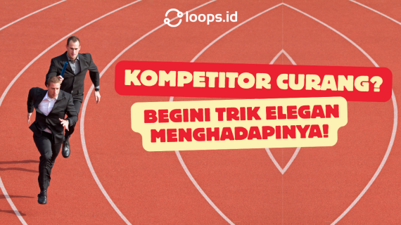 Kompetitor Curang? Begini Trik Elegan Menghadapinya!