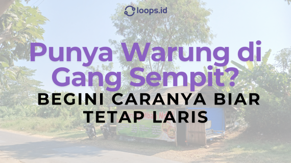 Punya Warung di Gang Sempit? Begini Caranya Biar Tetap Laris